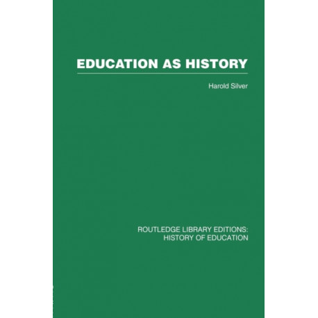 Education as History: Interpreting nineteenth- and twentieth-century education