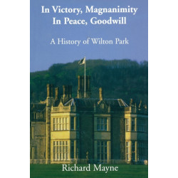 In Victory, Magnanimity, in Peace, Goodwill: A History of Wilton Park