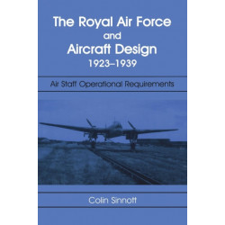 The RAF and Aircraft Design: Air Staff Operational Requirements 1923-1939