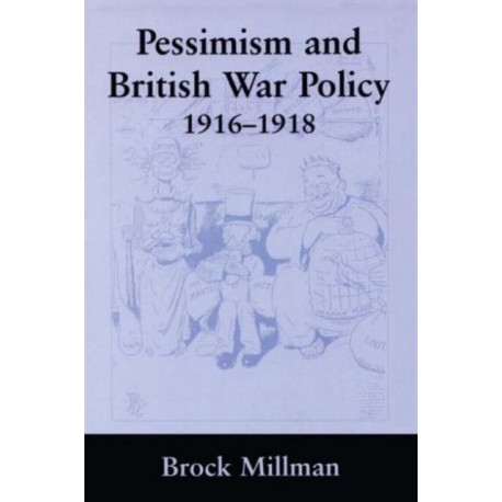 Pessimism and British War Policy, 1916-1918