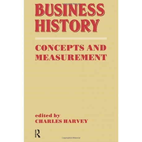 Business History: Concepts and Measurement