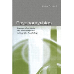 Psychomythics: Sources of Artifacts and Misconceptions in Scientific Psychology