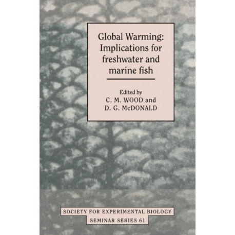 Global Warming: Implications for Freshwater and Marine Fish