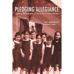 Pledging Allegiance: Learning Nationalism at the El Paso-Juarez Border