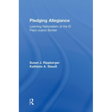 Pledging Allegiance: Learning Nationalism at the El Paso-Juarez Border