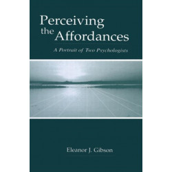 Perceiving the Affordances: A Portrait of Two Psychologists