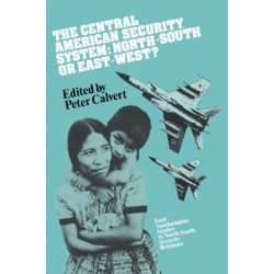 The Central American Security System: North-South or East-West?