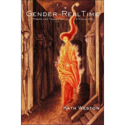 Gender in Real Time: Power and Transience in a Visual Age