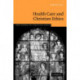 Health Care and Christian Ethics