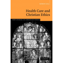 Health Care and Christian Ethics