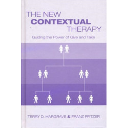 The New Contextual Therapy: Guiding the Power of Give and Take