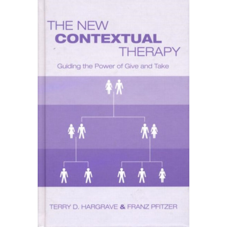 The New Contextual Therapy: Guiding the Power of Give and Take