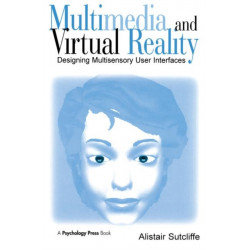 Multimedia and Virtual Reality: Designing Multisensory User Interfaces