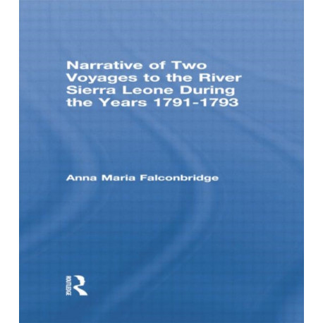 Narrative of Two Voyages to the River Sierra Leone During the Years 1791-1793: During the Years 1791-1793