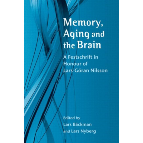 Memory, Aging and the Brain: A Festschrift in Honour of Lars-Goran Nilsson