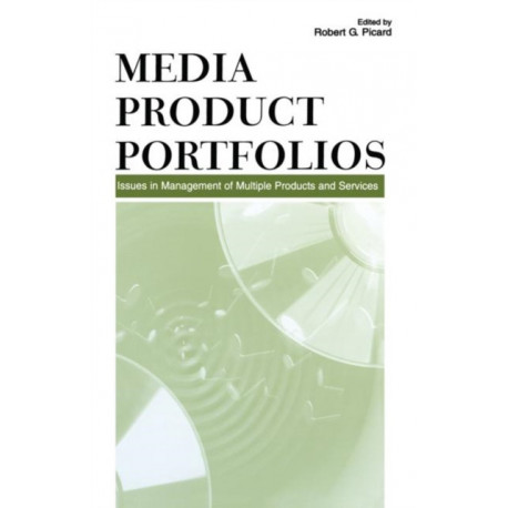 Media Product Portfolios: Issues in Management of Multiple Products and Services