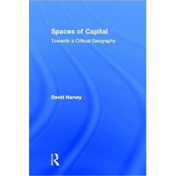 Spaces of Capital: Towards a Critical Geography