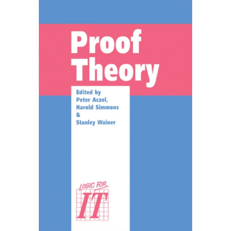 Proof Theory: A selection of papers from the Leeds Proof Theory Programme 1990