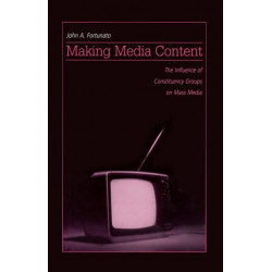 Making Media Content: The Influence of Constituency Groups on Mass Media
