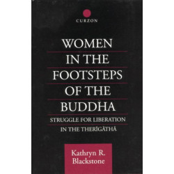 Women in the Footsteps of the Buddha: Struggle for Liberation in the Therigatha