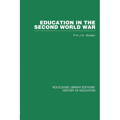 Education in the Second World War: A Study in policy and administration