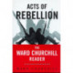 Acts of Rebellion: The Ward Churchill Reader