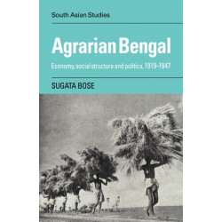 Agrarian Bengal: Economy, Social Structure and Politics, 1919-1947