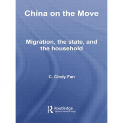 China on the Move: Migration, the State, and the Household