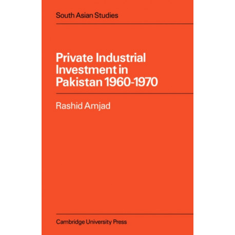 Private Industrial Investment in Pakistan: 1960-1970
