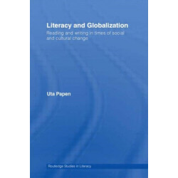 Literacy and Globalization: Reading and Writing in Times of Social and Cultural Change