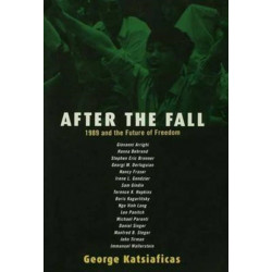 After the Fall: 1989 and the Future of Freedom