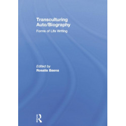 Transculturing Auto/Biography: Forms of Life Writing