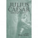 Julius Caesar: New Critical Essays