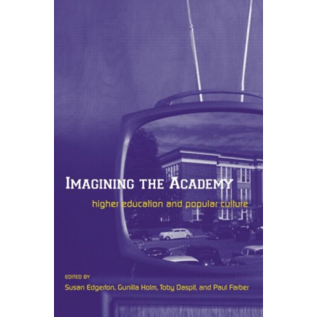 Imagining the Academy: Higher Education and Popular Culture