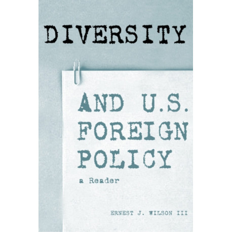Diversity and U.S. Foreign Policy: A Reader