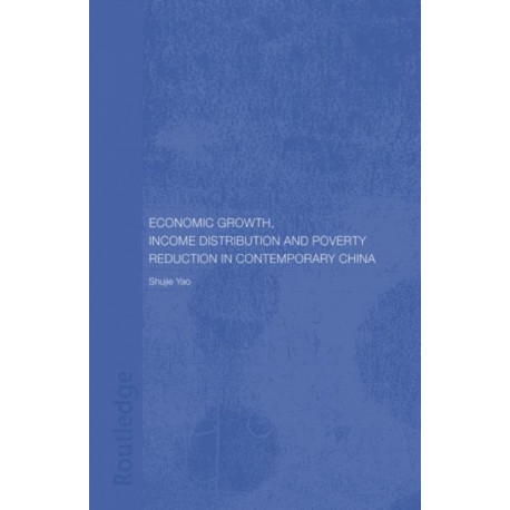 Economic Growth, Income Distribution and Poverty Reduction in Contemporary China