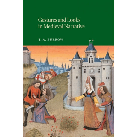 Gestures and Looks in Medieval Narrative