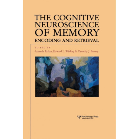 The Cognitive Neuroscience of Memory: Encoding and Retrieval
