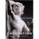 Castration: An Abbreviated History of Western Manhood