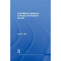 Civil-Military Relations in Russia and Eastern Europe