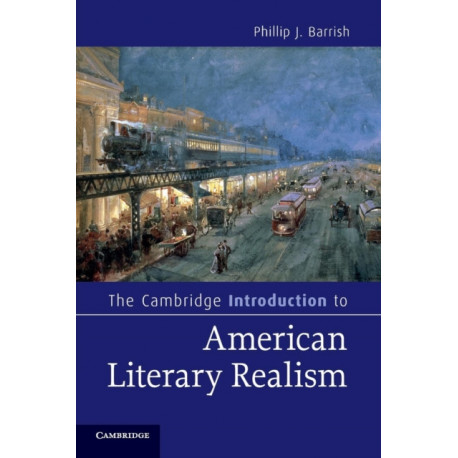 The Cambridge Introduction to American Literary Realism
