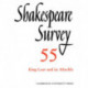 Shakespeare Survey: Volume 55, King Lear and its Afterlife: An Annual Survey of Shakespeare Studies and Production