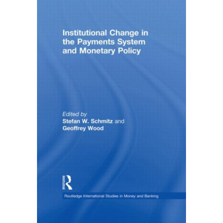 Institutional Change in the Payments System and Monetary Policy
