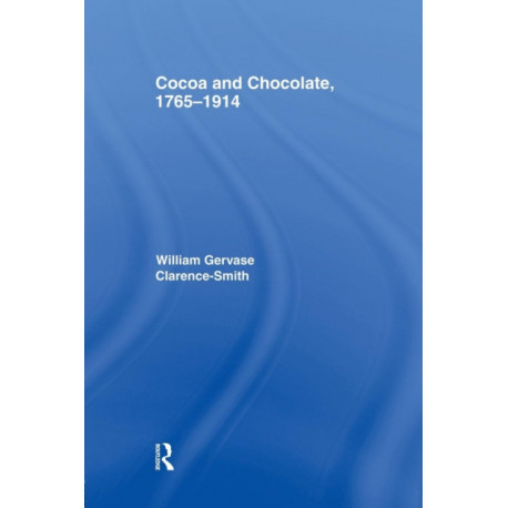 Cocoa and Chocolate, 1765-1914