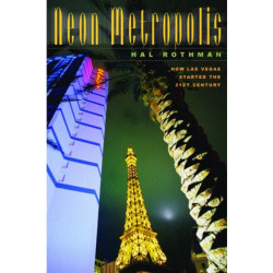 Neon Metropolis: How Las Vegas Started the Twenty-First Century