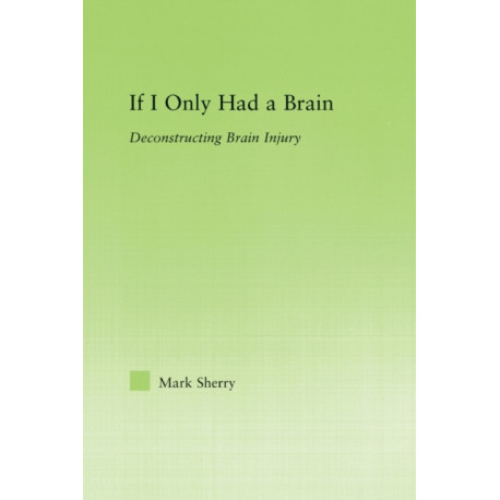 If I Only Had a Brain: Deconstructing Brain Injury