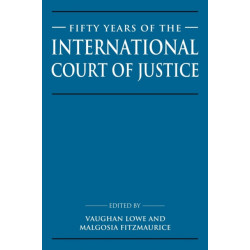 Fifty Years of the International Court of Justice: Essays in Honour of Sir Robert Jennings
