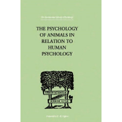 The Psychology of Animals in Relation to Human Psychology