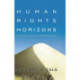 Human Rights Horizons: The Pursuit of Justice in a Globalizing World