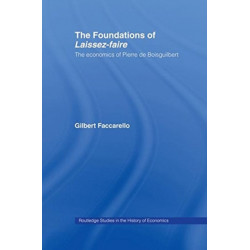 The Foundations of 'Laissez-Faire': The Economics of Pierre de Boisguilbert
